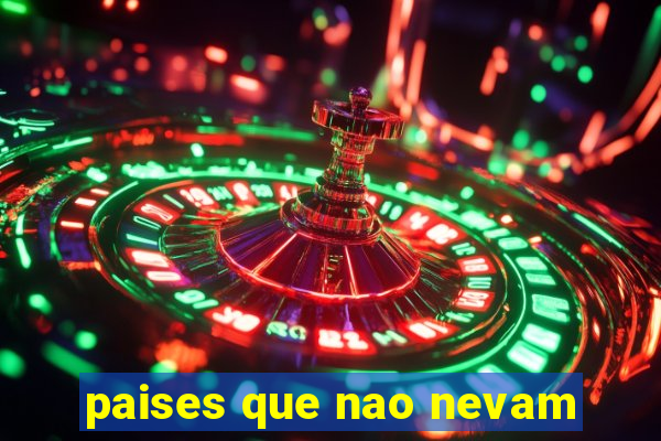 paises que nao nevam